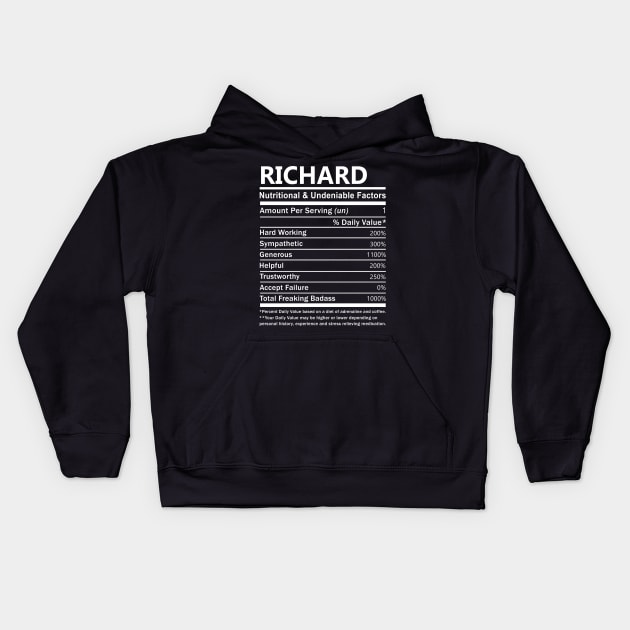 Richard Name T Shirt - Richard Nutritional and Undeniable Name Factors Gift Item Tee Kids Hoodie by nikitak4um